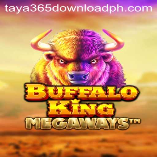 Discovering the Thrills of Buffalo King and the Fast Track to Taya365 Download