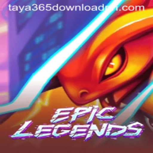 EpicLegends: Dive into the Adventure with Taya365 Download