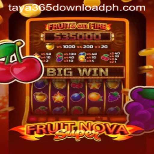 Exploring FruitNovaSuper and the Rise of Taya365 Download