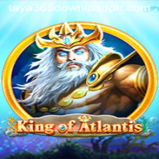KingofAtlantis: Dive into the Legendary Game with Taya365 Download