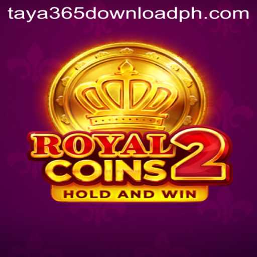 Discover the Exciting World of RoyalCoins2 and Its Taya365 Download